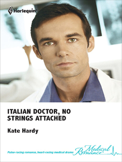 Title details for Italian Doctor, No Strings Attached by Kate Hardy - Available